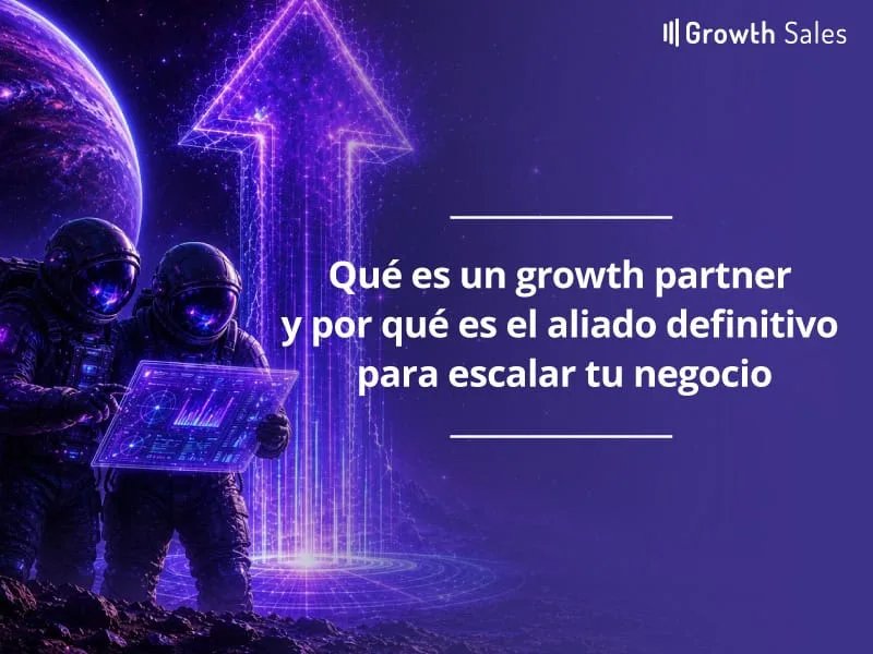 qué es un growth partner y por qué es el aliado definitivo para escalar tu negocio